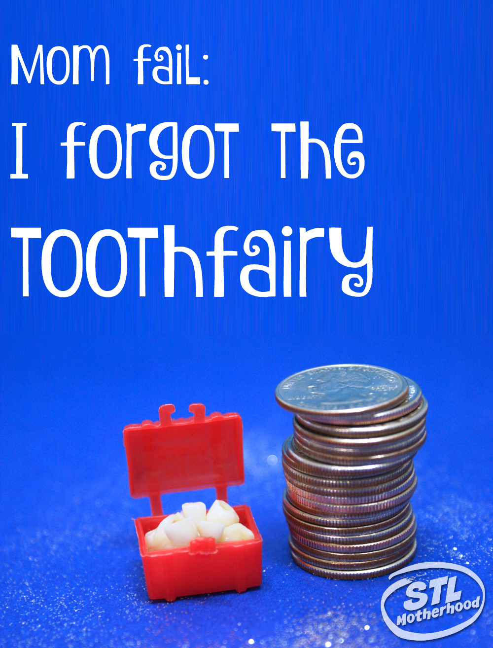 I forgot the toothfairy by stlMotherhood