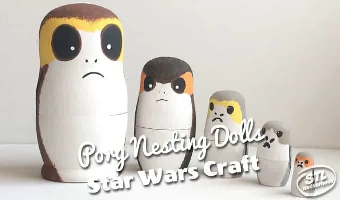 Porg-a-rific Nesting Dolls to Paint with Your Kids - stlMotherhood